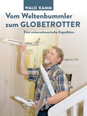 Vom Weltenbummler zum Globetrotter