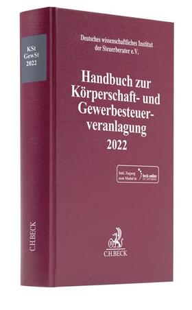 Handbuch zur Körperschaft- und Gewerbesteuerveranlagung 2022: KSt / GewSt 2022 