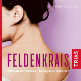 Feldenkrais: Entspannter Nacken - bewegliche Schultern (Hörbuch)