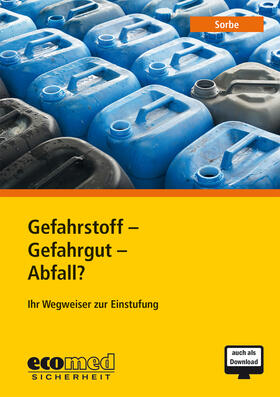 Gefahrstoff - Gefahrgut - Abfall?