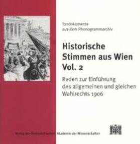 Historische Stimmen aus Wien Vol. 2: Reden zur Einführung des allgemeinen und gleichen Wahlrechts 1906