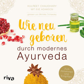 Wie neugeboren durch modernes Ayurveda