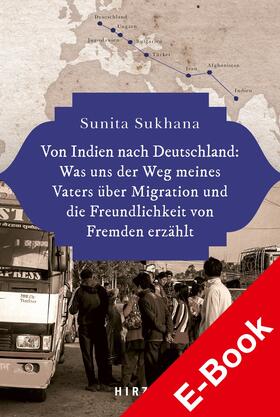 Von Indien nach Deutschland: Was uns der Weg meines Vaters über Migration und die Freundlichkeit von Fremden erzählt