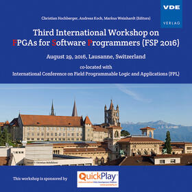 Third International Workshop on FPGAs for Software Programmers (FSP 2016)