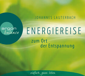 Lauterbach, J: Energiereise zum Ort der Entspannung/CD