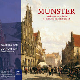 Münster, Ansichten einer Stadt vom 16. bis zum 19. Jahrhundert